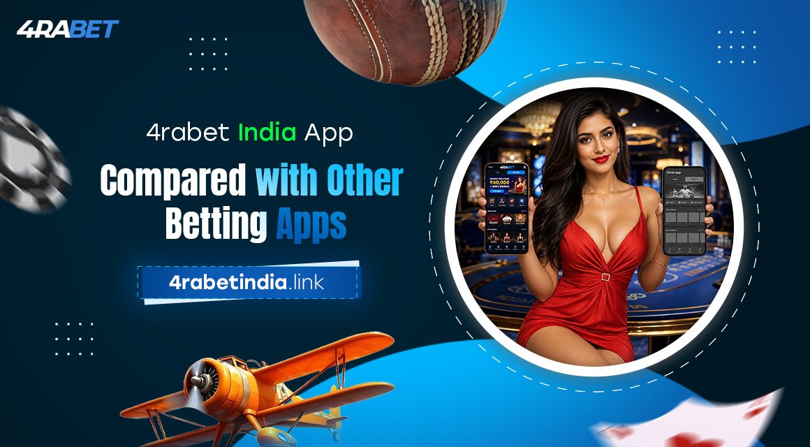 4rabet-India-App-Compared-with-Other-Betting-Apps