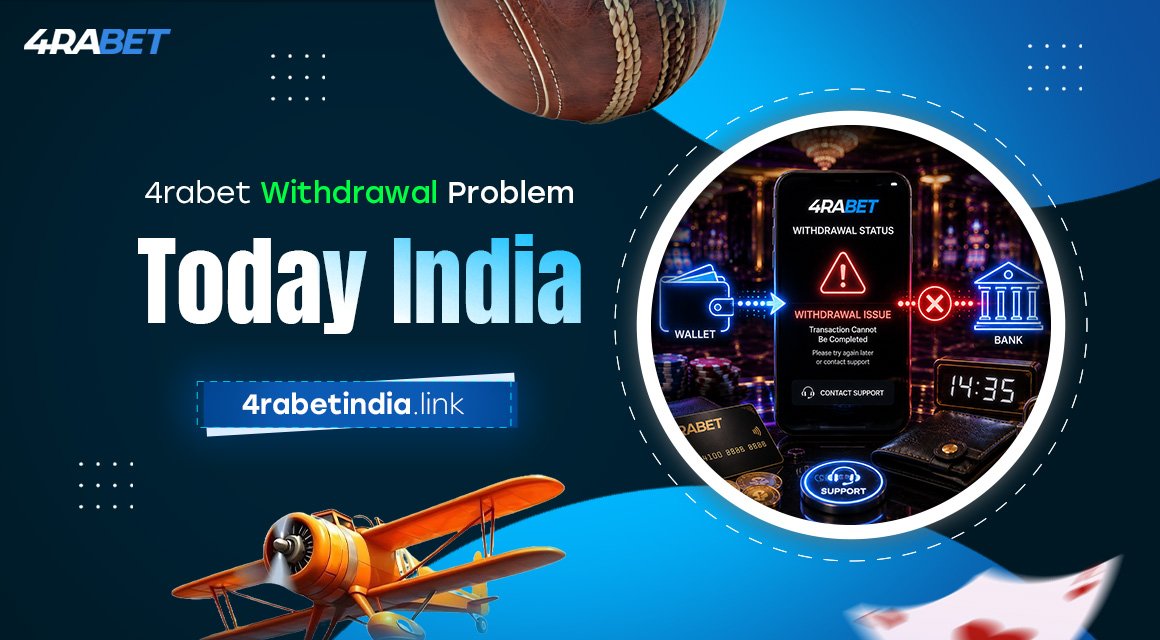 4rabet Withdrawal Problem Today India