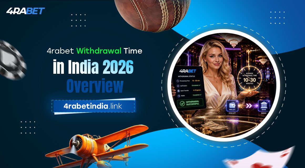 4rabet-Withdrawal-Time-in-India-2026-Overview