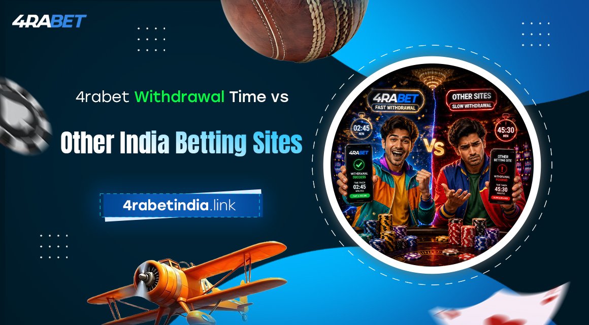 4rabet-Withdrawal-Time-vs-Other-India-Betting-Sites