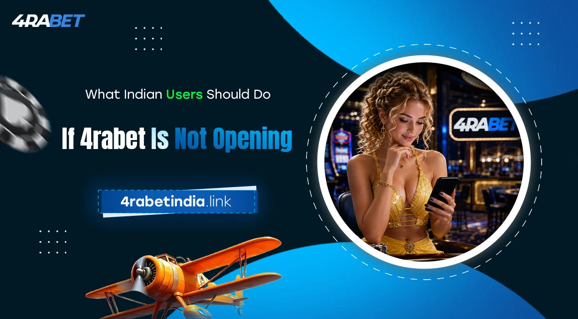 What-Indian-Users-Should-Do-If-4rabet-Is-Not-Opening
